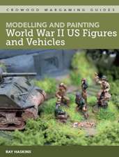 Modelling and Painting World War Two US Figures and Vehicles