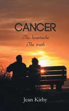 Cancer: The Heartache, the Truth