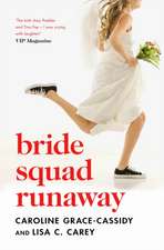 Grace-Cassidy, C: Bride Squad Runaway