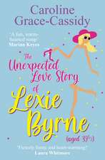 The Unexpected Love Story of Lexie Byrne (aged 39 1/2)