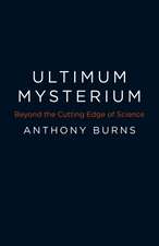 Ultimum Mysterium – Beyond the Cutting Edge of Science