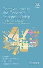 Context, Process and Gender in Entrepreneurship – Frontiers in European Entrepreneurship Research