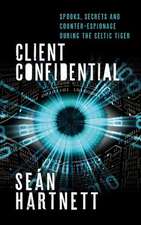 Client Confidential: Spooks, Secrets and Counter-Espionage During the Celtic Tiger