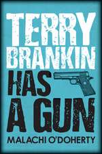 Terry Brankin Has a Gun