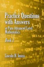 Practice Questions with Answers in Pure Advanced Level Mathematics