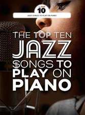 The Top Ten Jazz Songs To Play On Piano