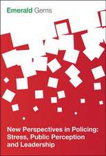 New Perspectives in Policing – Stress, Public Perception and Leadership