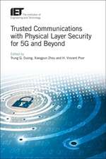 Trust Communications with Physical Layer Security for 5g and Beyond