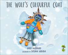 The Wolf's Colourful Coat: A Book to Help Children Deal with Change, Loss and Grief