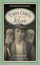 Two Owls at Eton - A True Story