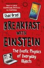 Orzel, C: Breakfast with Einstein