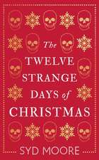 Moore, S: Twelve Strange Days of Christmas