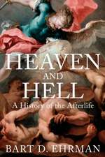 Heaven and Hell: A History of the Afterlife