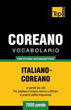 Vocabolario Italiano-Coreano Per Studio Autodidattico - 7000 Parole