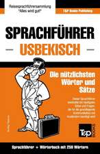 Sprachfuhrer Deutsch-Usbekisch Und Mini-Worterbuch Mit 250 Wortern