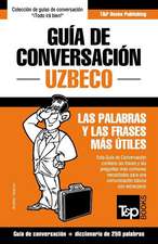 Guía de Conversación Español-Uzbeco y mini diccionario de 250 palabras