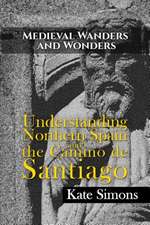 Medieval Wanders and Wonders: Understanding Northern Spain and the Camino de Santiago