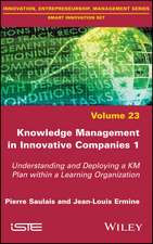 Knowledge Management in Innovative Companies 1 – Understanding and Deploying a KM Plan within a Learning Organization