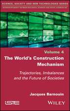 The World′s Construction Mechanism – Trajectories, Imbalances and the Future of Societies