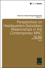 Perspectives on Headquarters–Subsidiary Relationships in the Contemporary MNC