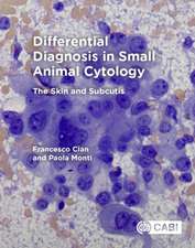 Differential Diagnosis in Small Animal Cytology – The Skin and Subcutis