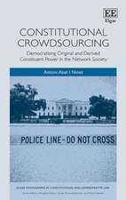 Constitutional Crowdsourcing – Democratising Original and Derived Constituent Power in the Network Society