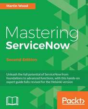 Mastering ServiceNow