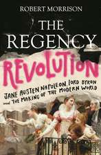 Morrison, R: Regency Revolution