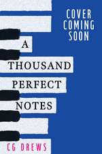 A Thousand Perfect Notes: A raw and compelling contemporary YA novel from the NYT bestselling author of DON'T LET THE FOREST IN