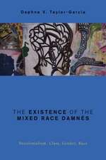 EXISTENCE OF THE MIXED RACE DAMNS