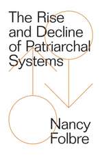 The Rise and Decline of Patriarchal Systems