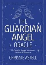 The Guardian Angel Oracle: 52 Cards for Angelic Inspiration, Wisdom and Guidance