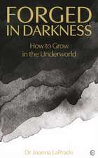 Forged in Darkness: The Many Paths of Personal Transformation