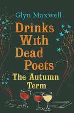 Drinks With Dead Poets: The Autumn Term