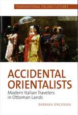 Accidental Orientalists – Modern Italian Travelers in Ottoman Lands