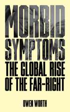 Morbid Symptoms: The Global Rise of the Far-Right