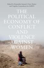 The Political Economy of Conflict and Violence against Women: Towards Feminist Framings from the South