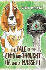 The Tale of the Emu Who Thought He Was a Bassett