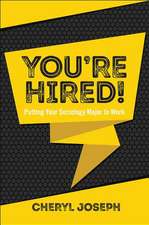 You`re Hired! – Putting Your Sociology Major to Work