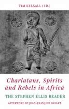 Charlatans, Spirits and Rebels in Africa