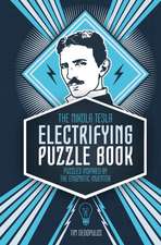 The Nikola Tesla Electrifying Puzzle Book: Puzzles Inspired by the Enigmatic Inventor