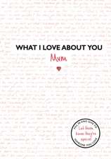 What I Love about You: Mum