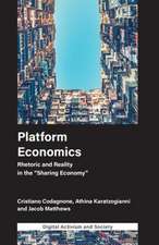 Platform Economics – Rhetoric and Reality in the "Sharing Economy"