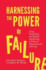 Harnessing the Power of Failure – Using Storytelling and Systems Engineering to Enhance Organizational Learning