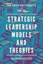 Strategic Leadership Models and Theories – Indian Perspectives