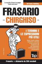 Frasario Italiano-Chirghiso e mini dizionario da 250 vocaboli