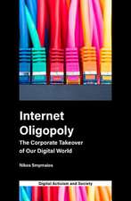 Internet Oligopoly – The Corporate Takeover of Our Digital World