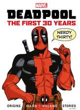 Titan: Marvel's Deadpool the First 30 Years