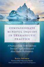 Compassionate Mindful Inquiry in Therapeutic Practice