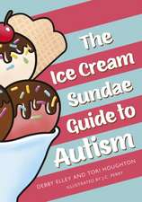 The Ice-Cream Sundae Guide to Autism